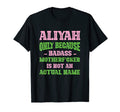 Badass Aliyah Name Unique Nickname T-Shirt - Unique Graphic for Adults - T-Shirt, Sweatshirt, Hoodie