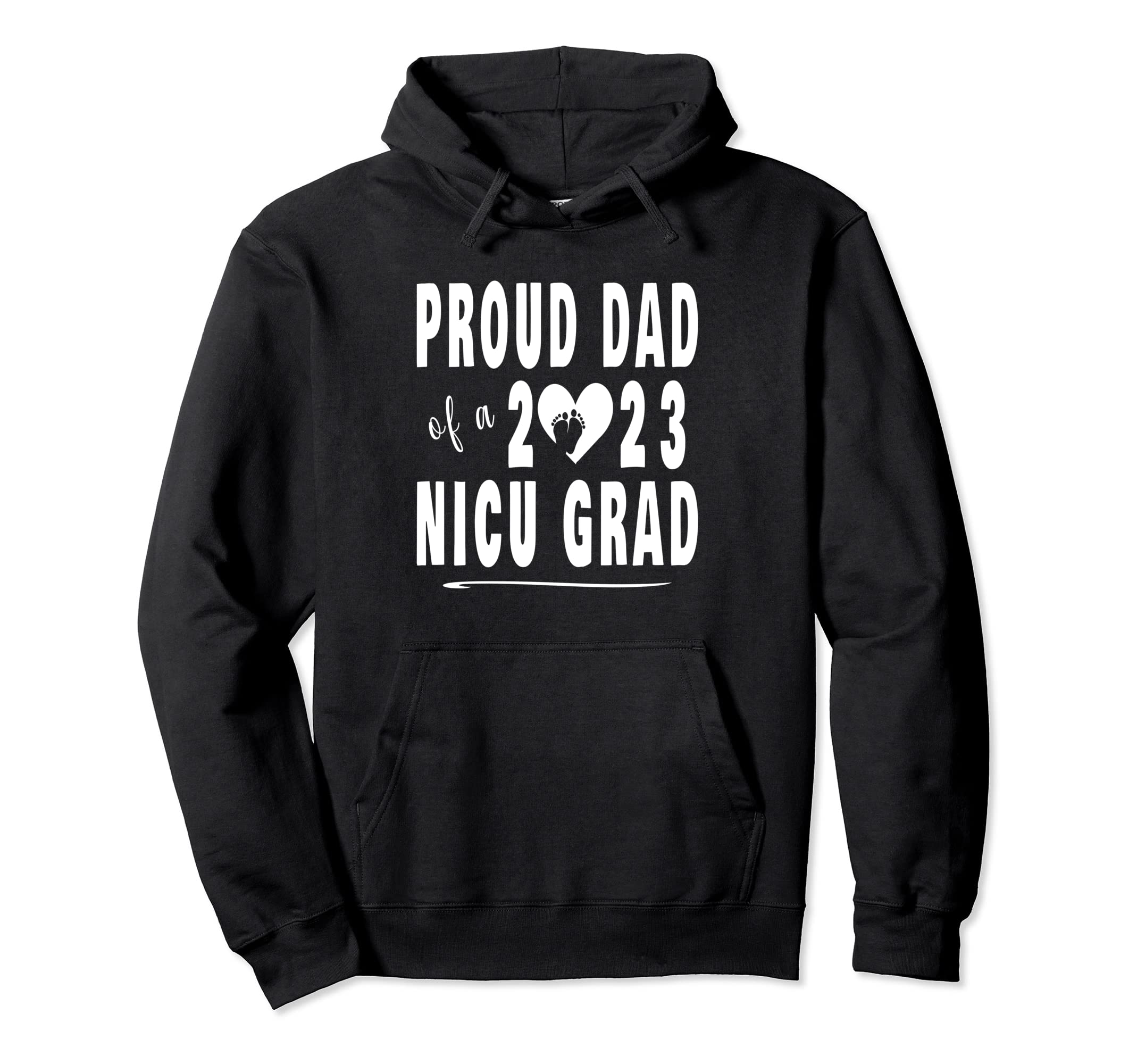 Nicu Graduation Family Proud Dad 2023 Hoodie - Casual Everyday Wear Unisex - T-Shirt, Sweatshirt, Hoodie