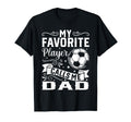 My Favorite Player Calls Me Dad T-Shirt - Streetwear Style Men Women - T-Shirt, Sweatshirt, Hoodie