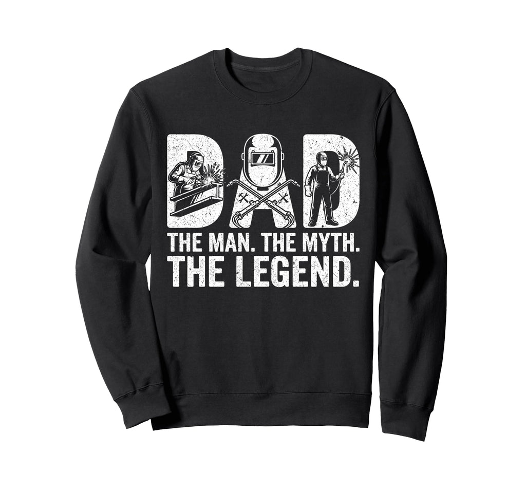 Welding Dad Myth Legend Funny Sweatshirt - Custom Art Print for Adults - T-Shirt, Sweatshirt, Hoodie