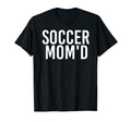 Soccer Momd Funny Owned Football Cup Gift T-Shirt - Trendy Graphic Unisex - T-Shirt, Sweatshirt, Hoodie