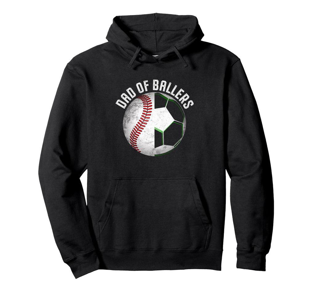 Soccer Baseball Dad Ballers Gifts Hoodie - Streetwear Style Men Women - T-Shirt, Sweatshirt, Hoodie