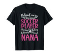 Proud Nana Soccer Player Nana Soccer T-Shirt - Trendy Graphic for Adults - T-Shirt, Sweatshirt, Hoodie