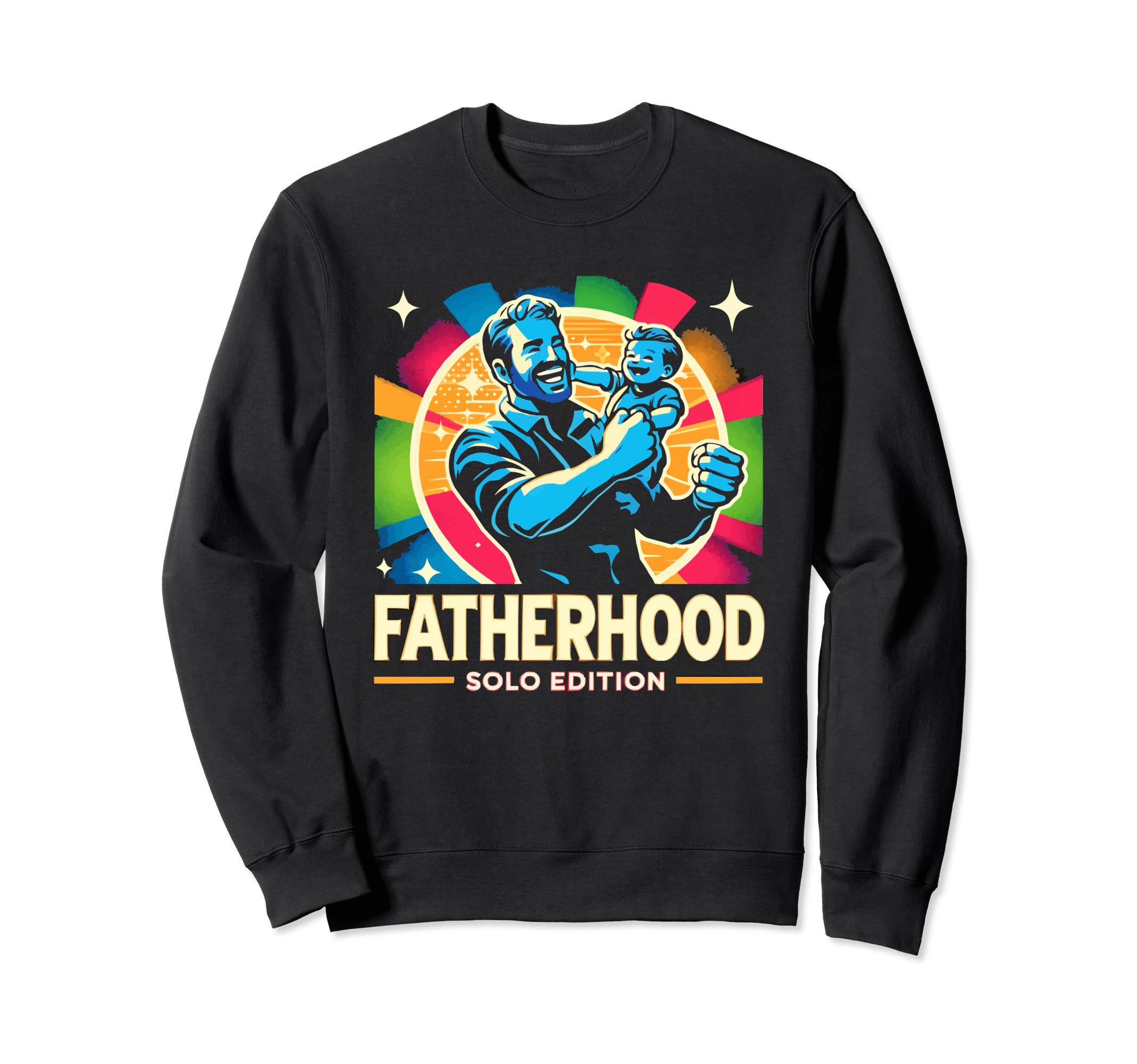 Single Dad Parenting Single Sweatshirt - Aesthetic Graphic for Adults - T-Shirt, Sweatshirt, Hoodie