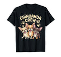 Chihuahua Crew Cartoon Dog Owners Pet T-Shirt - Novelty Apparel Unisex - T-Shirt, Sweatshirt, Hoodie
