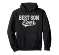 Best Son Ever Father And Son Matching Hoodie - Novelty Apparel Men Women - T-Shirt, Sweatshirt, Hoodie