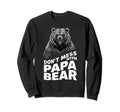 Fathers Day Dont Mess Papa Bear Sweatshirt - Trendy Graphic Men Women - T-Shirt, Sweatshirt, Hoodie