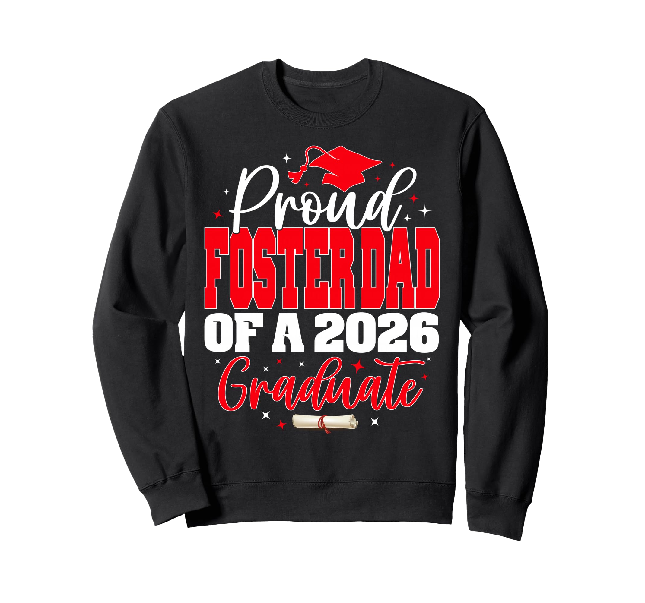 Proud Foster Dad Class 2026 Sweatshirt - Streetwear Style for Adults - T-Shirt, Sweatshirt, Hoodie