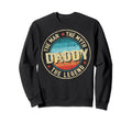 Daddy Myth Legend Fathers Day Sweatshirt - Aesthetic Graphic Men Women - T-Shirt, Sweatshirt, Hoodie