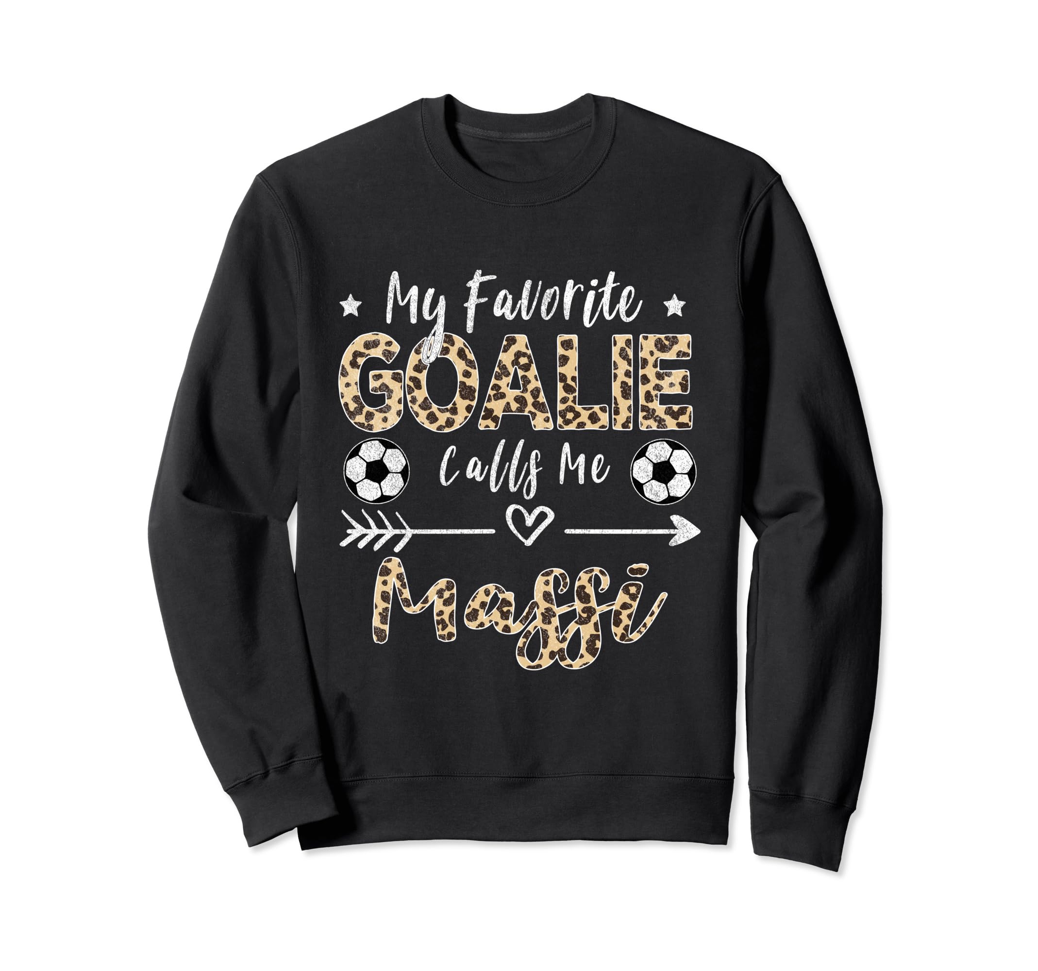 My Favorite Goalie Calls Me Massi Sweatshirt - Streetwear Style Men Women - T-Shirt, Sweatshirt, Hoodie
