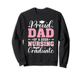 Proud Dad 2026 Nursing Graduate Sweatshirt - Casual Everyday Wear Unisex - T-Shirt, Sweatshirt, Hoodie