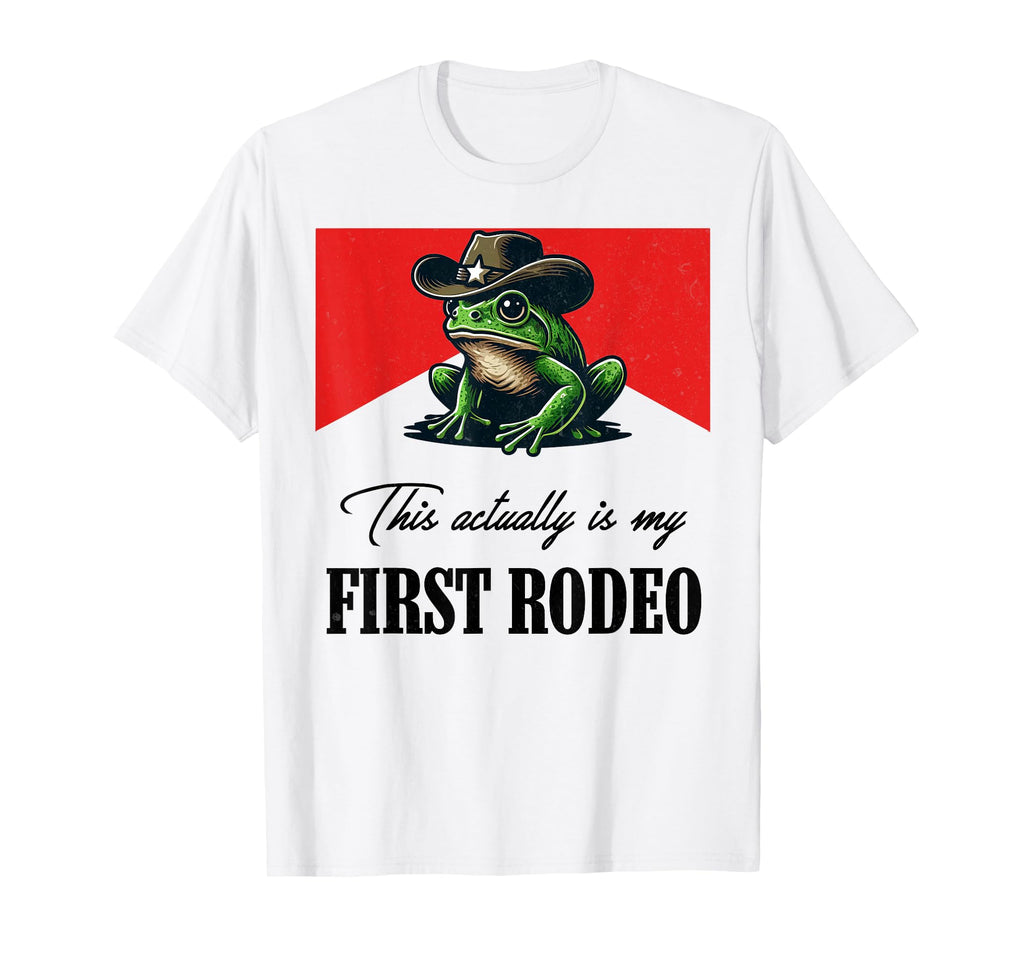 This Actually Is My First Rodeo Frog T-Shirt - Novelty Apparel Unisex - T-Shirt, Sweatshirt, Hoodie
