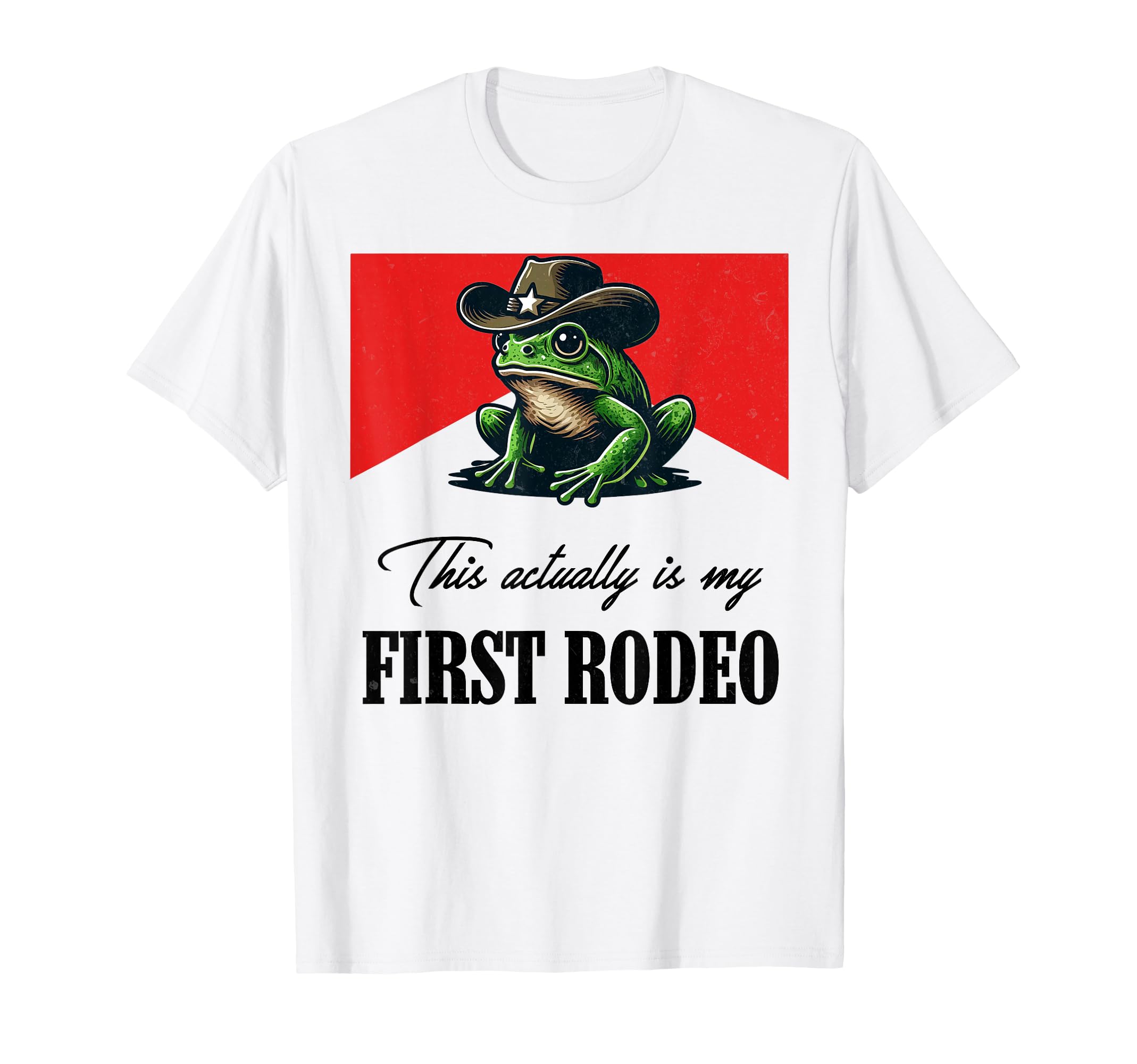 This Actually Is My First Rodeo Frog T-Shirt - Novelty Apparel Unisex - T-Shirt, Sweatshirt, Hoodie