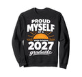 Senior School Proud Myself 2027 High Sweatshirt - Streetwear Style Unisex - T-Shirt, Sweatshirt, Hoodie