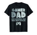Gamer Dad Like Normal But Way T-Shirt - Fun Novelty Design Men Women - T-Shirt, Sweatshirt, Hoodie