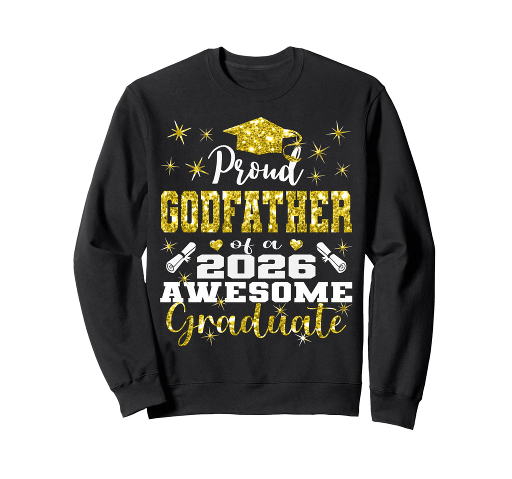 Super Proud Godfather 2026 Graduate Sweatshirt - Unique Graphic Men Women - T-Shirt, Sweatshirt, Hoodie