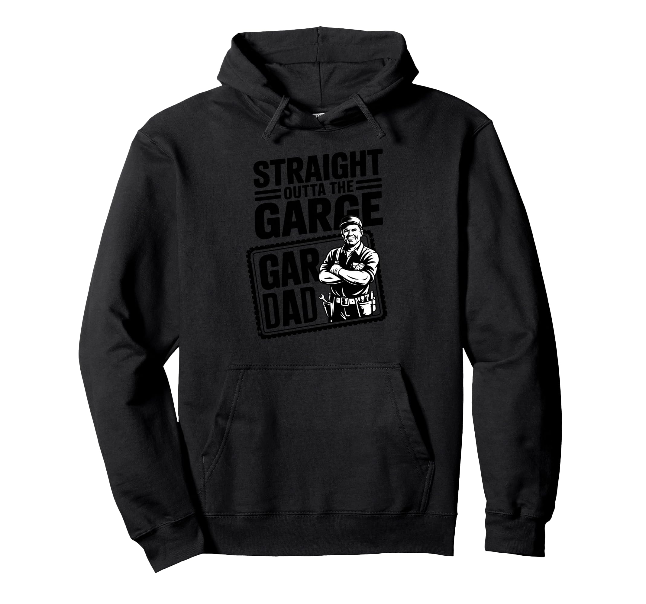 Straight Outta Garage Gar Proud Hoodie - Custom Art Print Men Women - T-Shirt, Sweatshirt, Hoodie