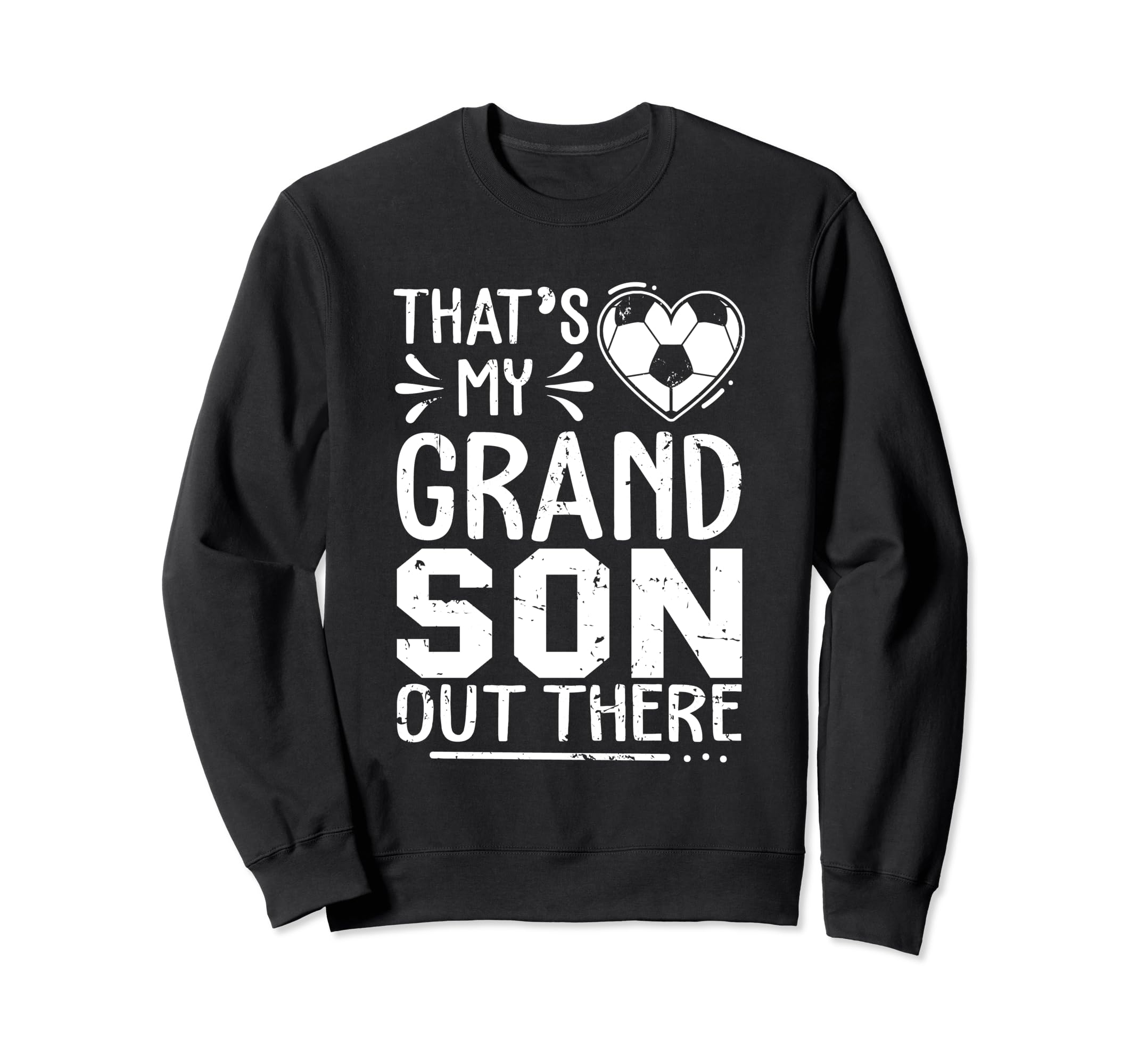 Thats My Grandson Out There Sweatshirt - Casual Everyday Wear for Adults - T-Shirt, Sweatshirt, Hoodie