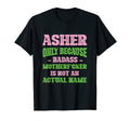 Badass Asher Name Unique Nickname Quirky T-Shirt - Trendy Graphic Unisex - T-Shirt, Sweatshirt, Hoodie