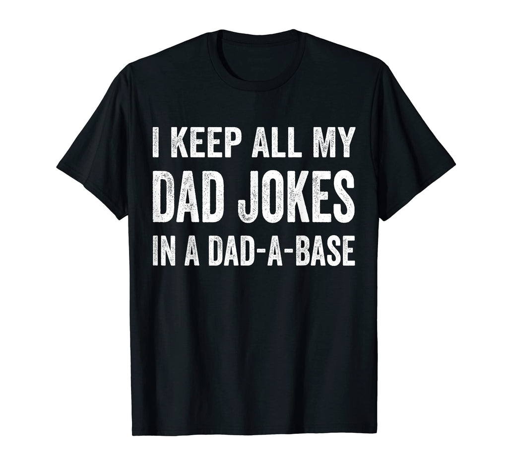 I Keep All My Dad Jokes Dad Base Dad T-Shirt - Trendy Graphic for Adults - T-Shirt, Sweatshirt, Hoodie