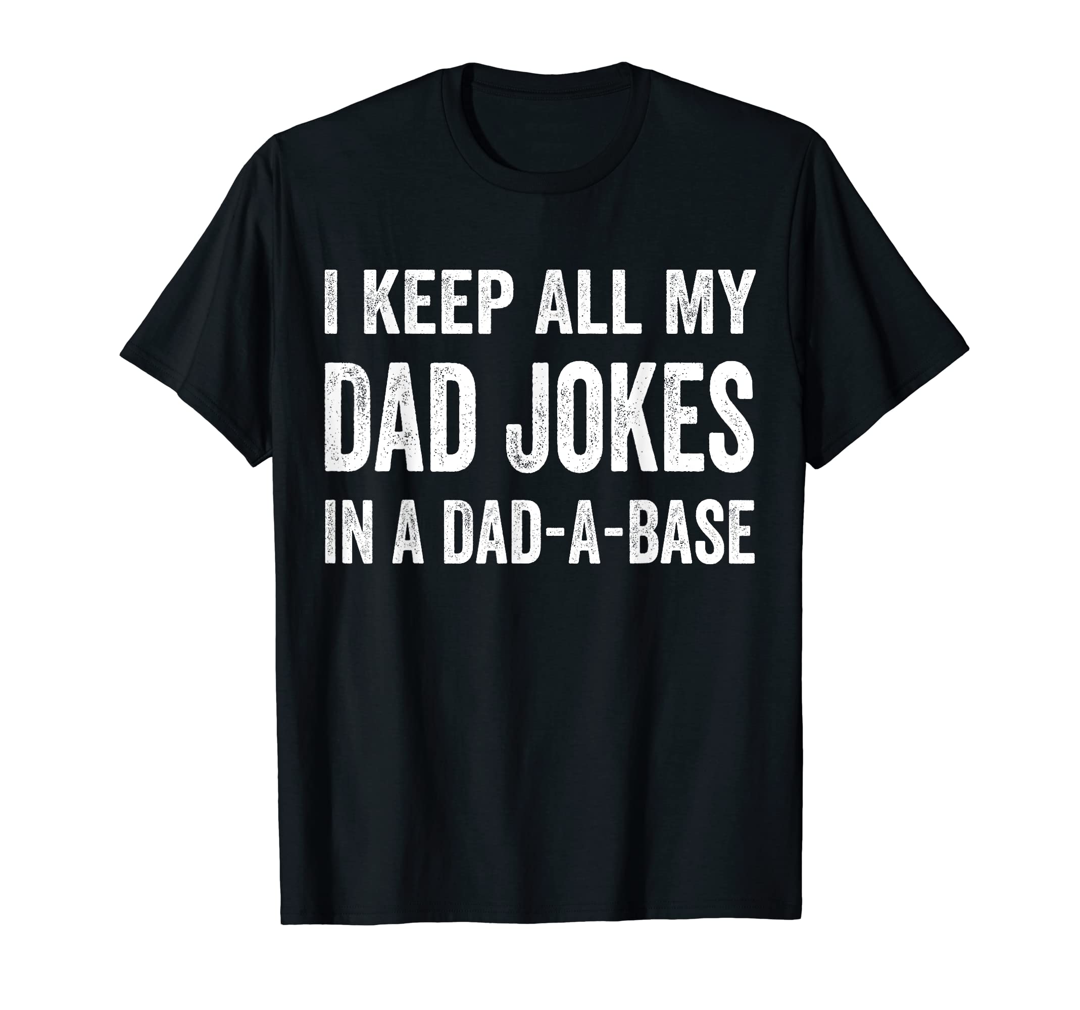 I Keep All My Dad Jokes Dad Base Dad T-Shirt - Trendy Graphic for Adults - T-Shirt, Sweatshirt, Hoodie
