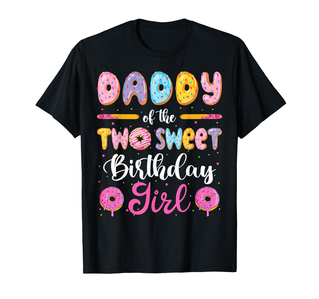 Daddy Two Sweet Birthday Donut T-Shirt - Casual Everyday Wear Men Women - T-Shirt, Sweatshirt, Hoodie