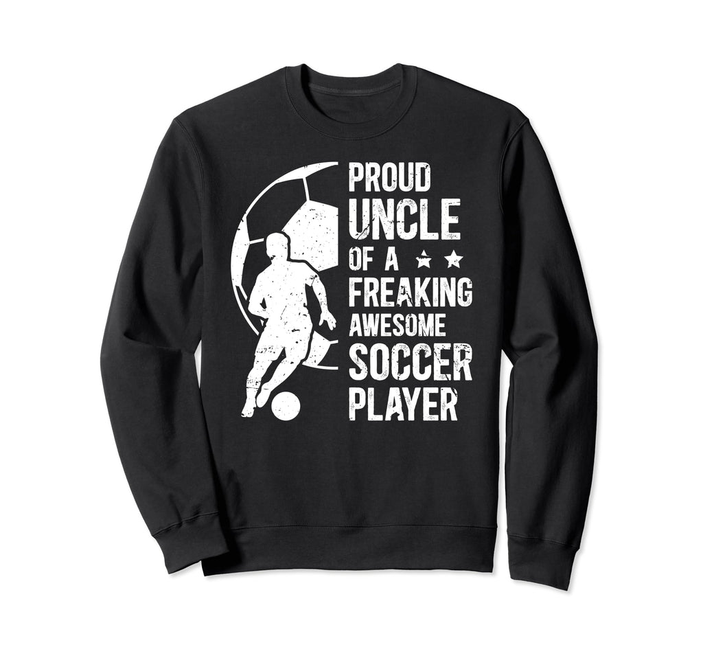 Proud Uncle Soccer Player Uncle Sweatshirt - Minimalist Print Men Women - T-Shirt, Sweatshirt, Hoodie