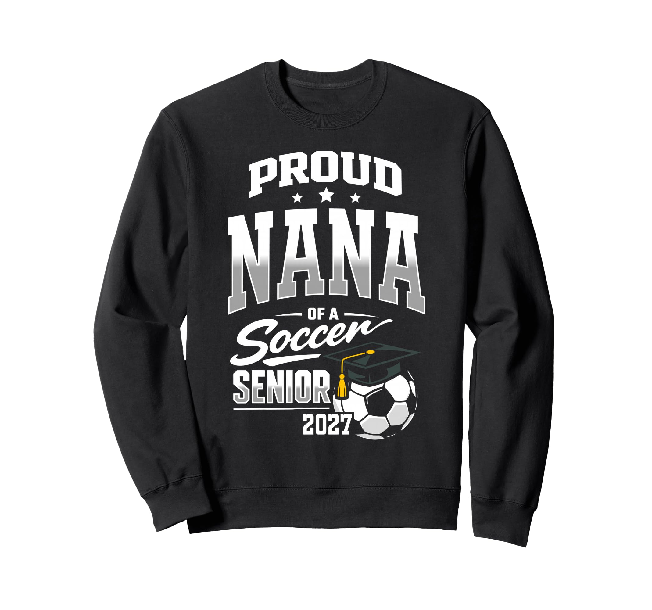 Proud Nana Soccer Senior Class Sweatshirt - Custom Art Print for Adults - T-Shirt, Sweatshirt, Hoodie