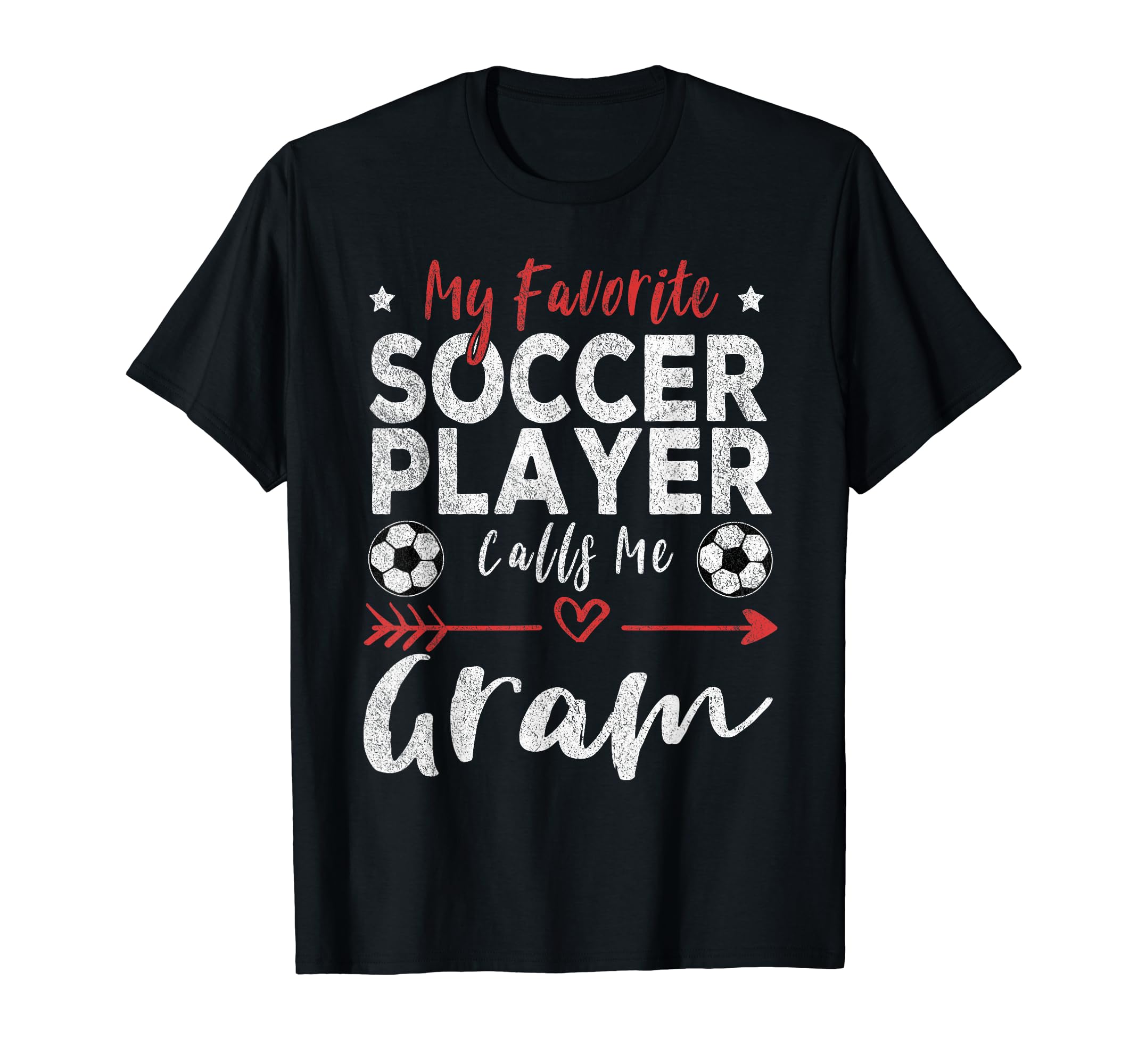 My Favorite Soccer Player Calls Me Gram T-Shirt - Novelty Apparel Men Women - T-Shirt, Sweatshirt, Hoodie