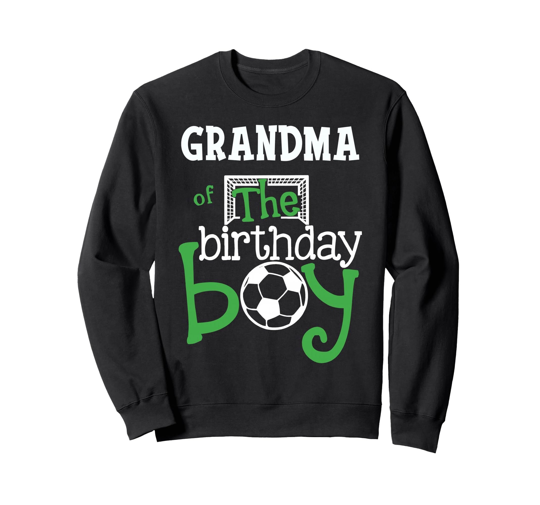 Grandma Birthday Soccer Player Sweatshirt - Fun Novelty Design Men Women - T-Shirt, Sweatshirt, Hoodie