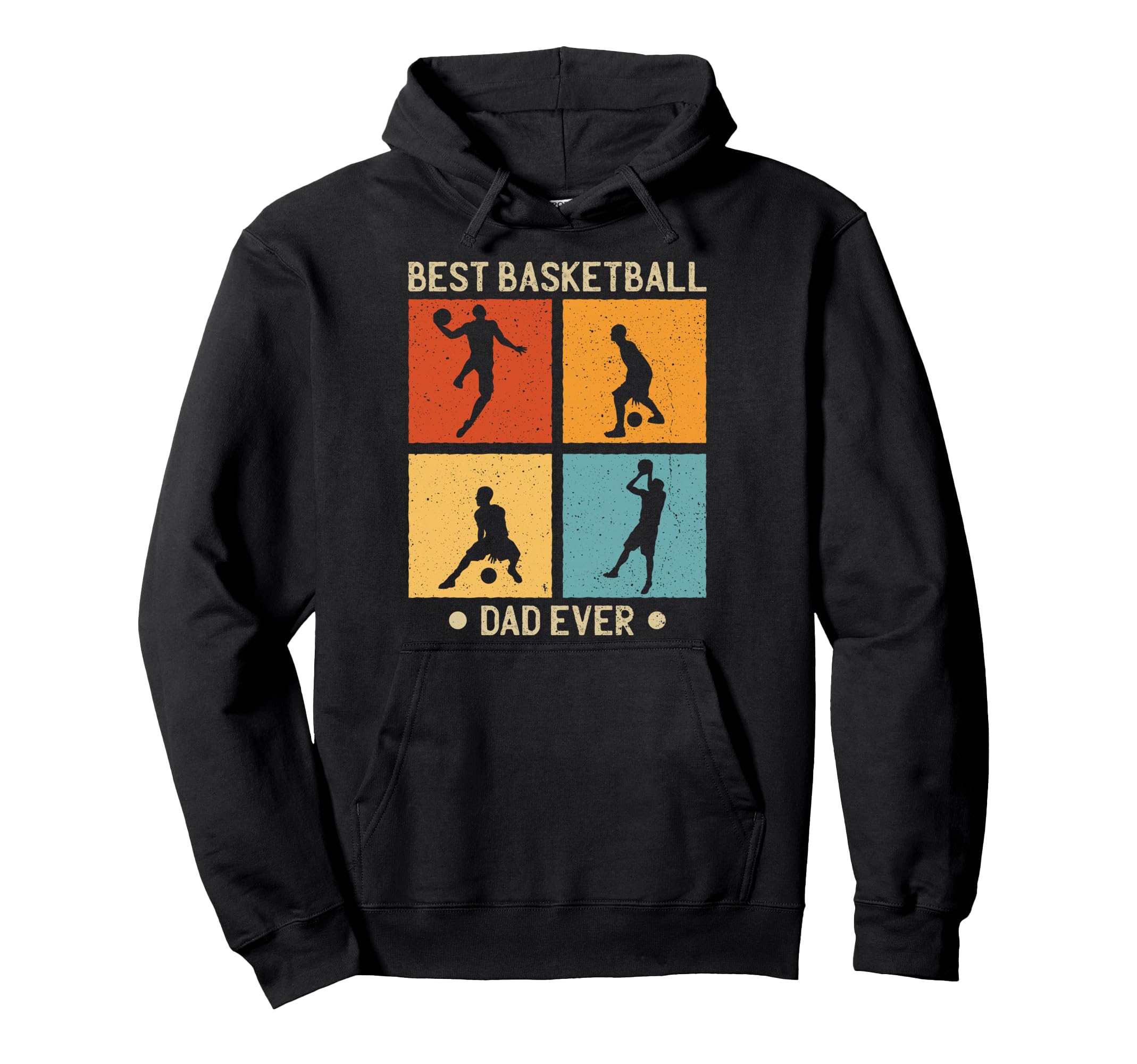 Fathers Day Best Basketball Dad Ever Hoodie - Unique Graphic Men Women - T-Shirt, Sweatshirt, Hoodie