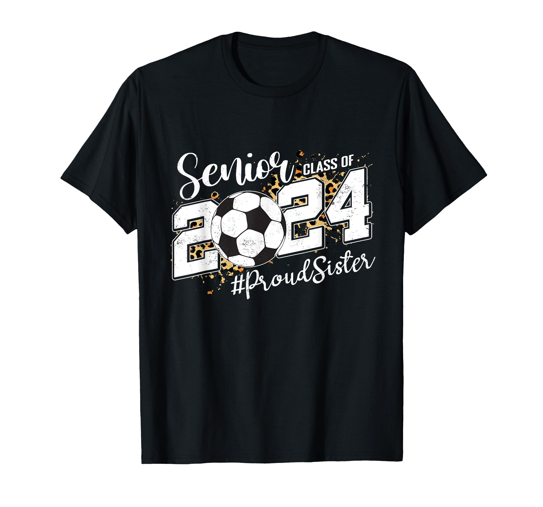 Proud Sister 2024 Senior Soccer Graduate T-Shirt - Graphic Print Unisex - T-Shirt, Sweatshirt, Hoodie