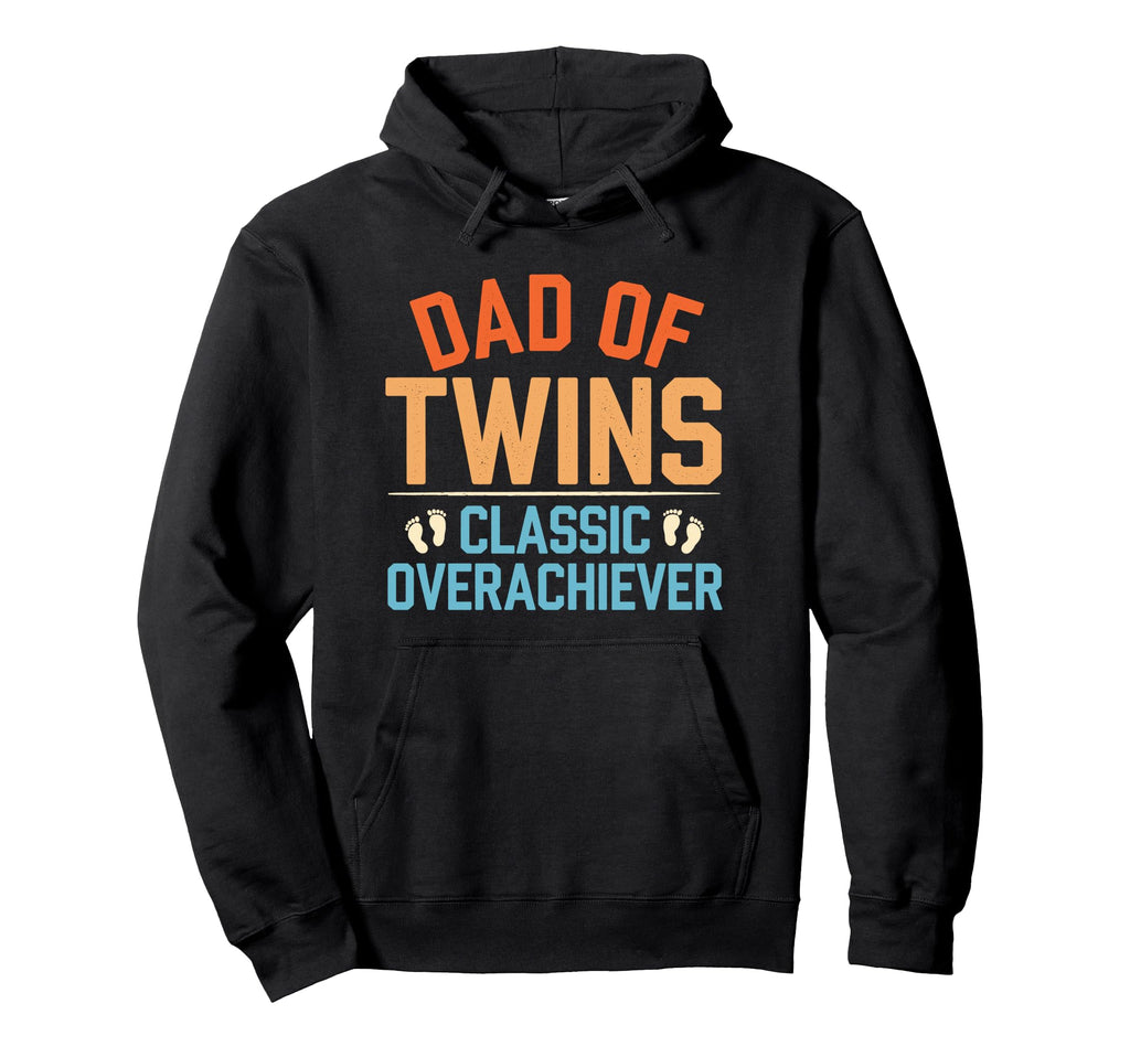 Dad Twins Overachiever Twin Fathers Hoodie - Streetwear Style Unisex - T-Shirt, Sweatshirt, Hoodie