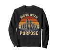 Move Purpose Chess Art Player Sweatshirt - Casual Everyday Wear Men Women - T-Shirt, Sweatshirt, Hoodie