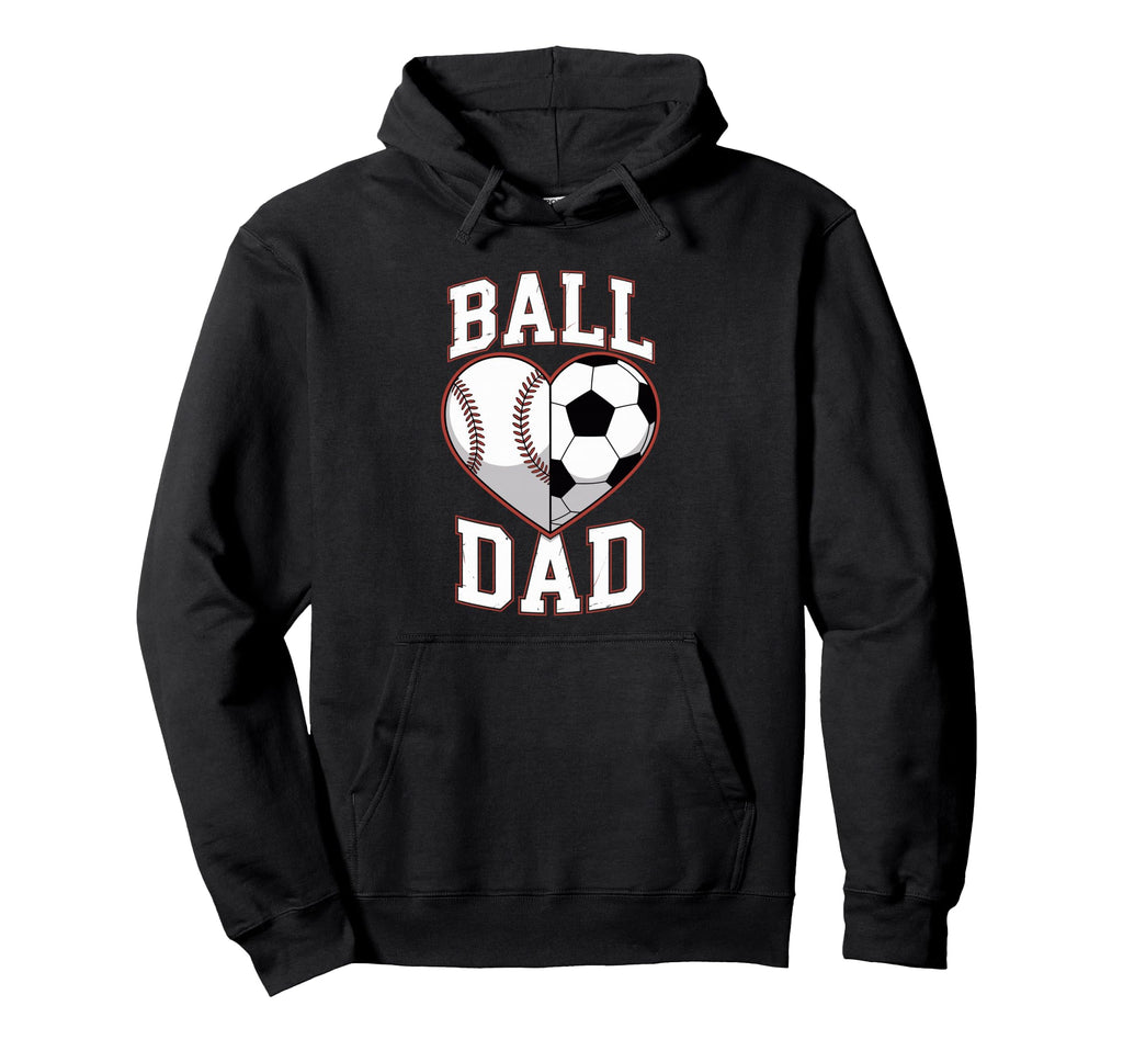 Ball Dad Heart Baseball And Soccer Hoodie - Streetwear Style Men Women - T-Shirt, Sweatshirt, Hoodie