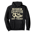 Thats My Grandson Out There Soccer Hoodie - Novelty Apparel for Adults - T-Shirt, Sweatshirt, Hoodie