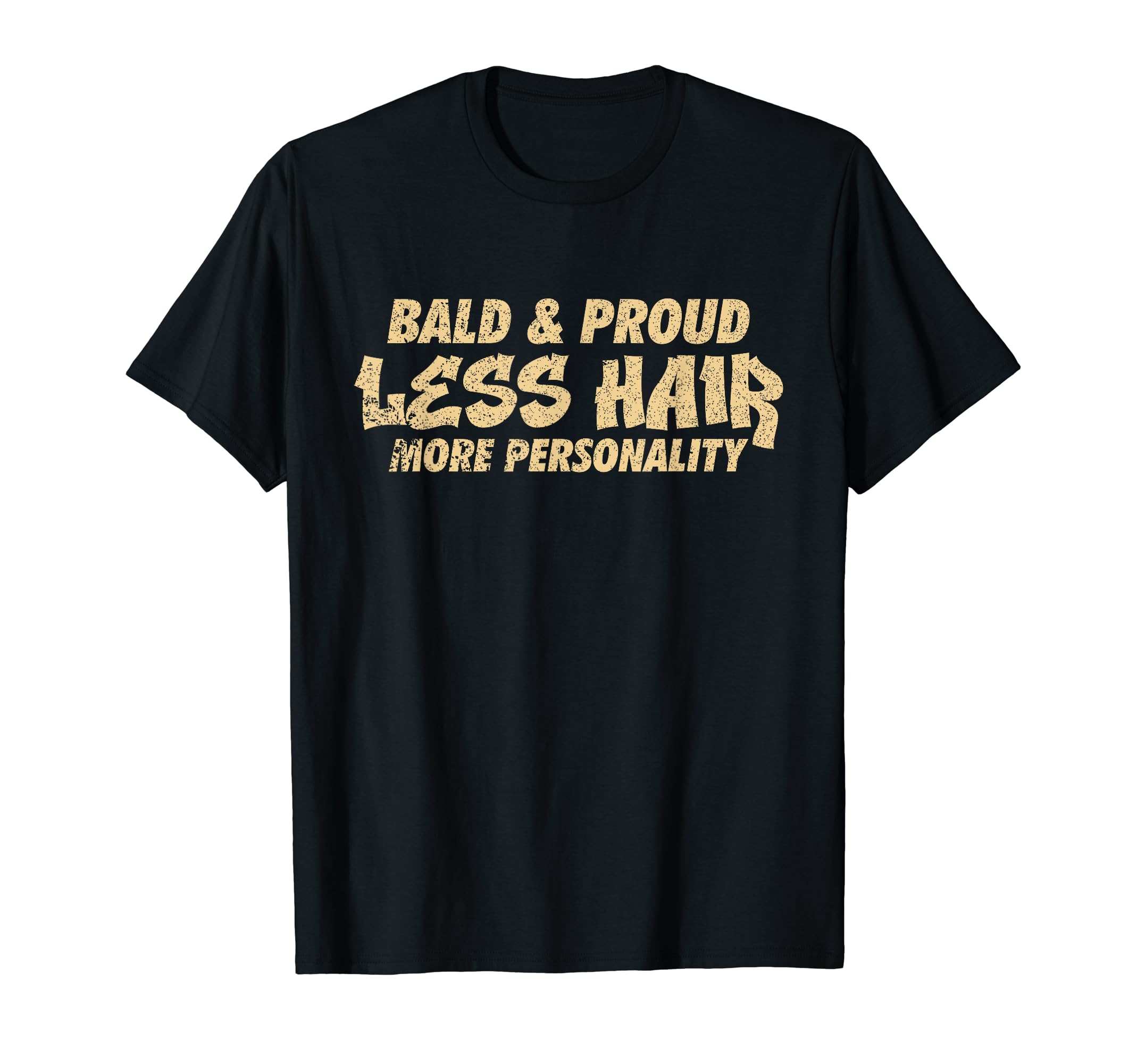 Bald And Proud Hairless Funny Bald T-Shirt - Novelty Apparel Men Women - T-Shirt, Sweatshirt, Hoodie