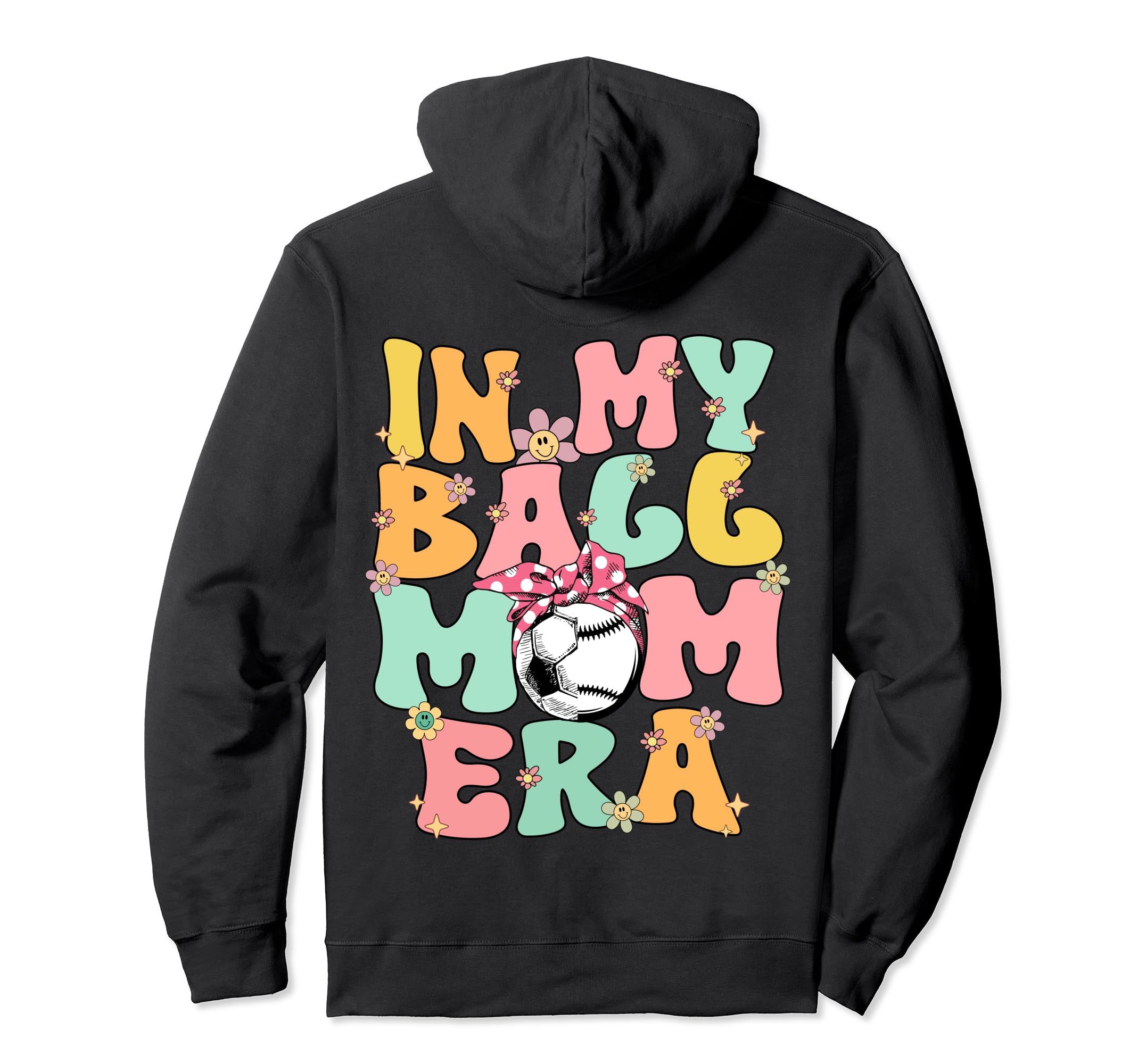 My Ball Mom Era Baseball Soccer Mom Hoodie - Graphic Print for Adults - T-Shirt, Sweatshirt, Hoodie