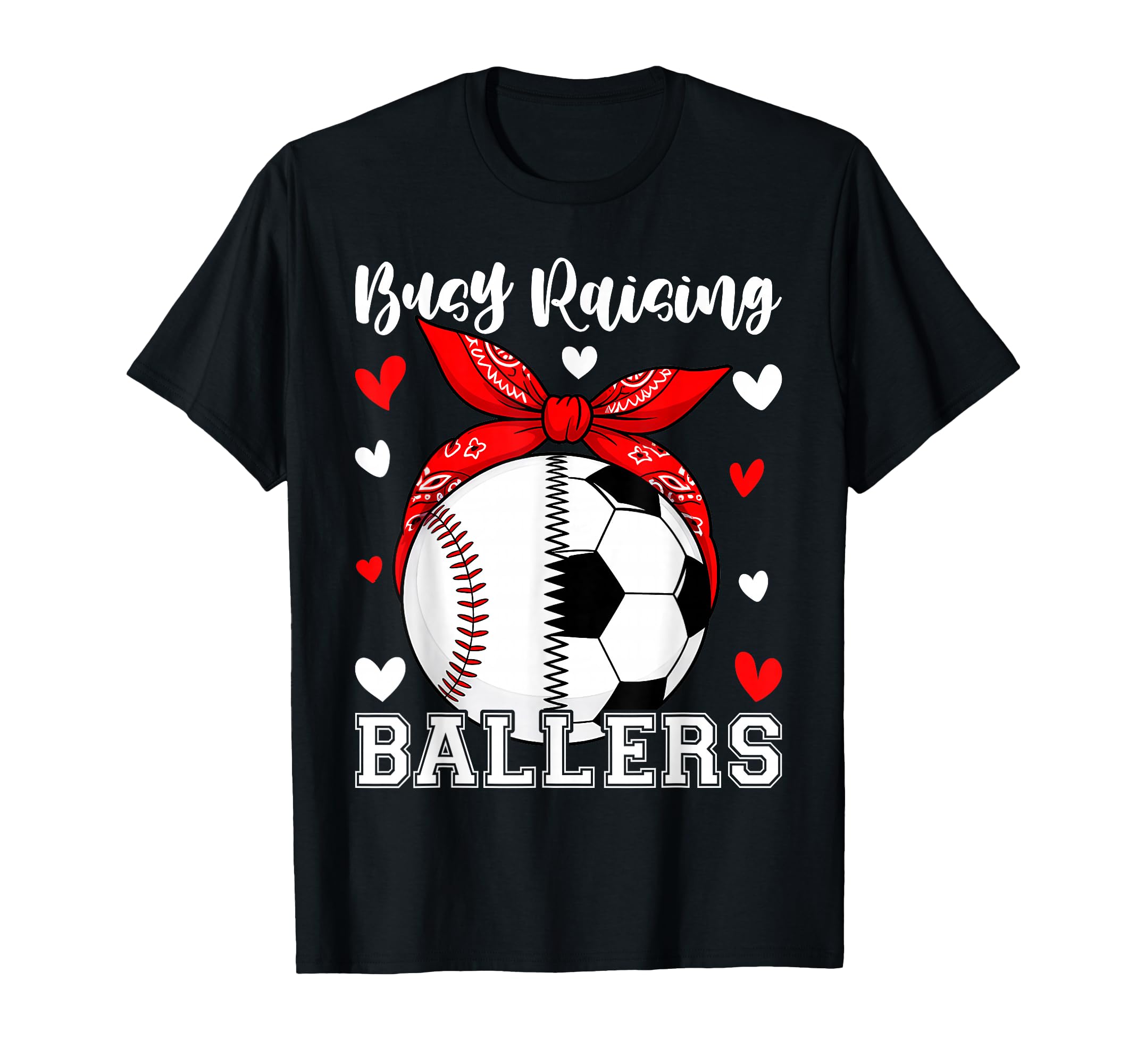 Busy Raising Ballers Baseball Soccer T-Shirt - Graphic Print for Adults - T-Shirt, Sweatshirt, Hoodie
