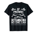 Pierre Fix It Funny Birthday T-Shirt - Casual Everyday Wear for Adults - T-Shirt, Sweatshirt, Hoodie