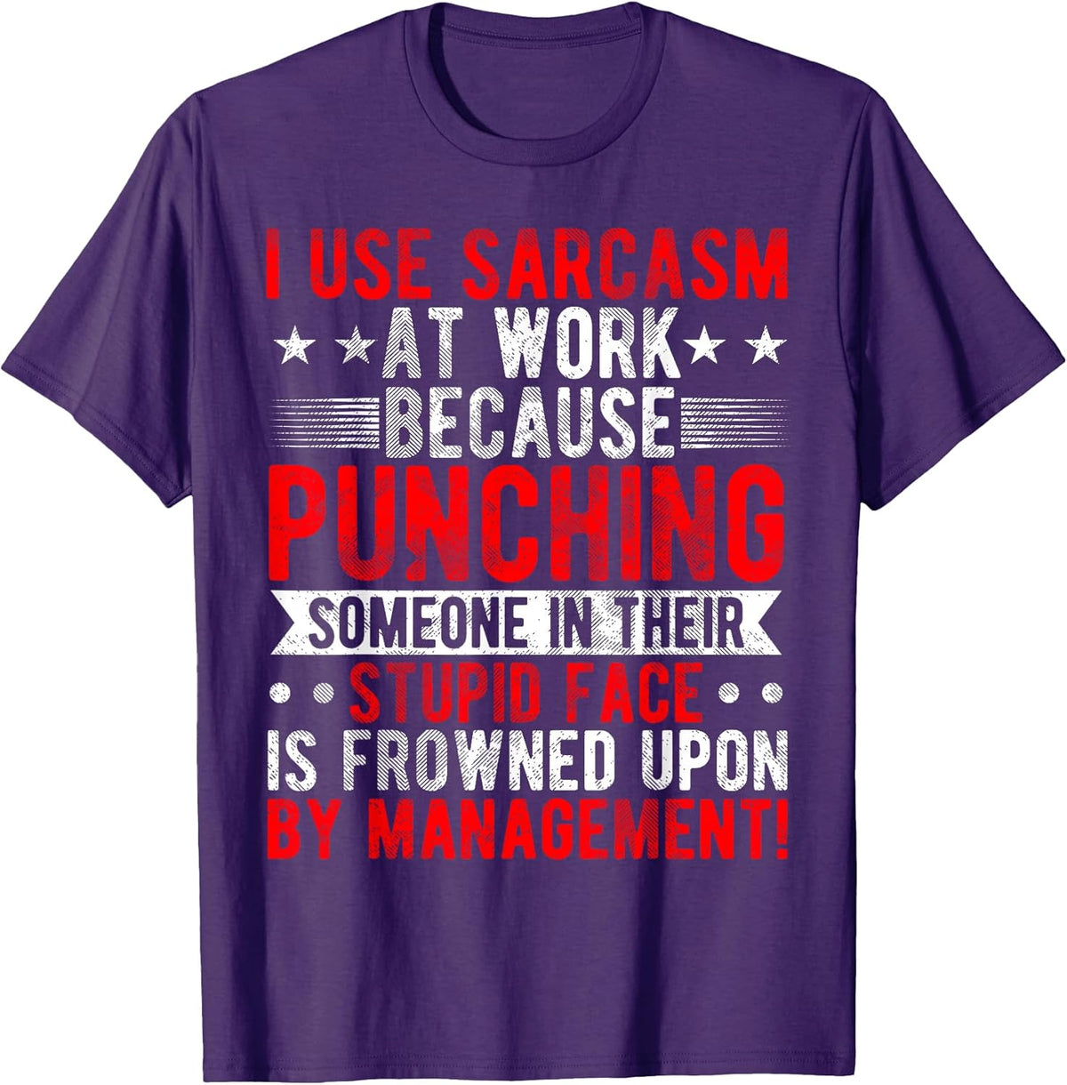 I Use Sarcasm At Work Because Punching, Sarcastic - Adult & Kids T-Shirts, Sweatshirts & Hoodies apparel design preview 1