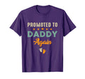 Promoted To Daddy Again Funny Soon T-Shirt - Casual Everyday Wear Unisex - T-Shirt, Sweatshirt, Hoodie