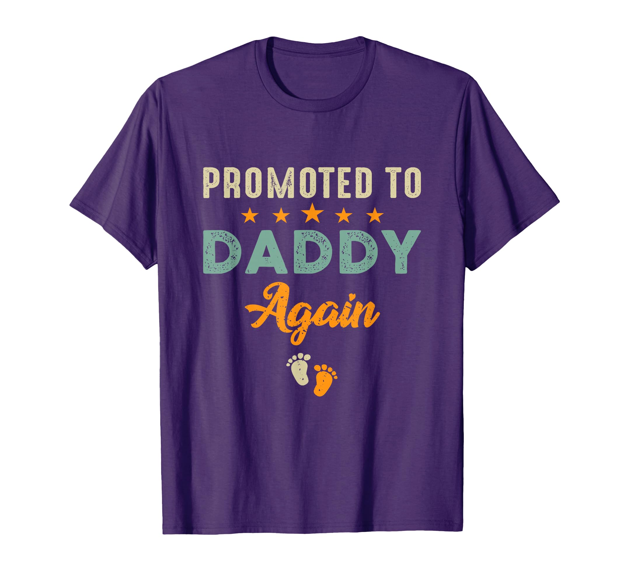 Promoted To Daddy Again Funny Soon T-Shirt - Casual Everyday Wear Unisex - T-Shirt, Sweatshirt, Hoodie