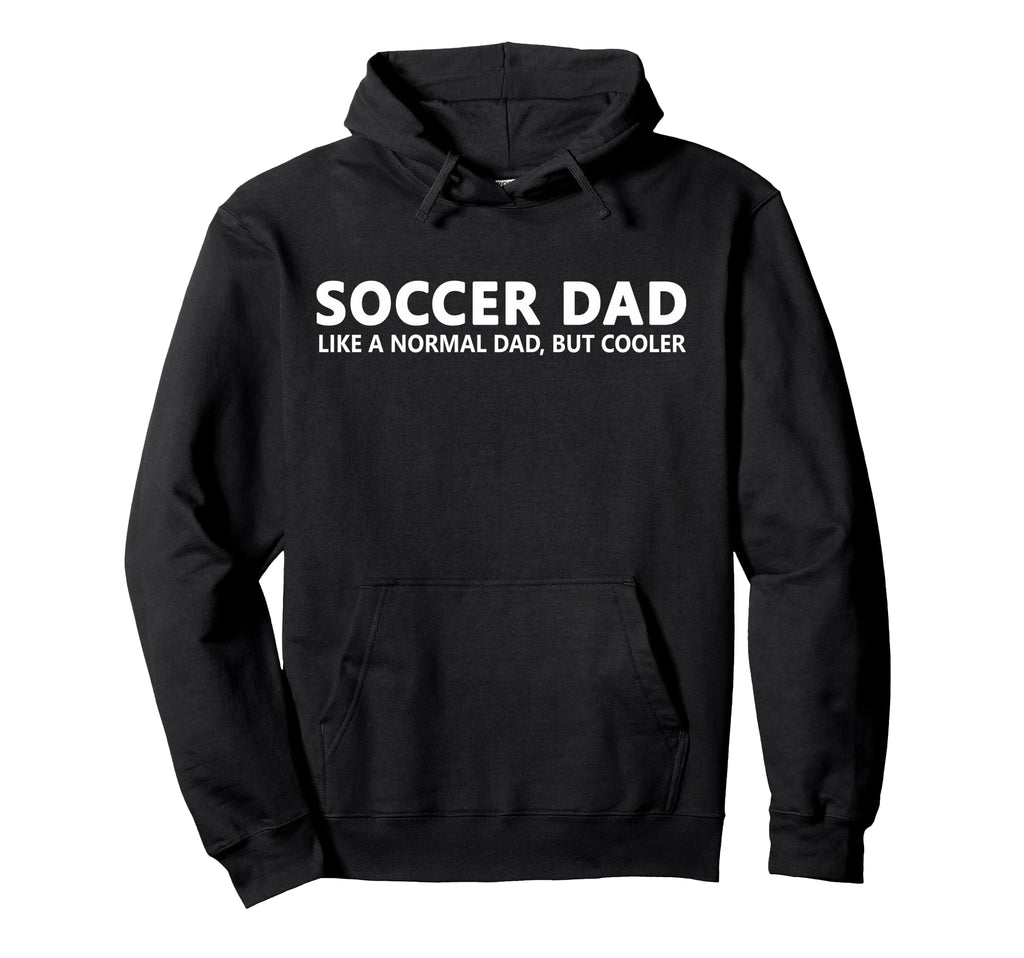 Soccer Father Soccer Dad Hoodie - Aesthetic Graphic Unisex - T-Shirt, Sweatshirt, Hoodie