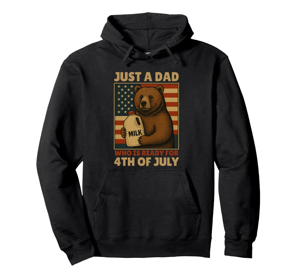 Just Dad Who Is Ready 4Th July Funny Hoodie - Custom Art Print for Adults - T-Shirt, Sweatshirt, Hoodie
