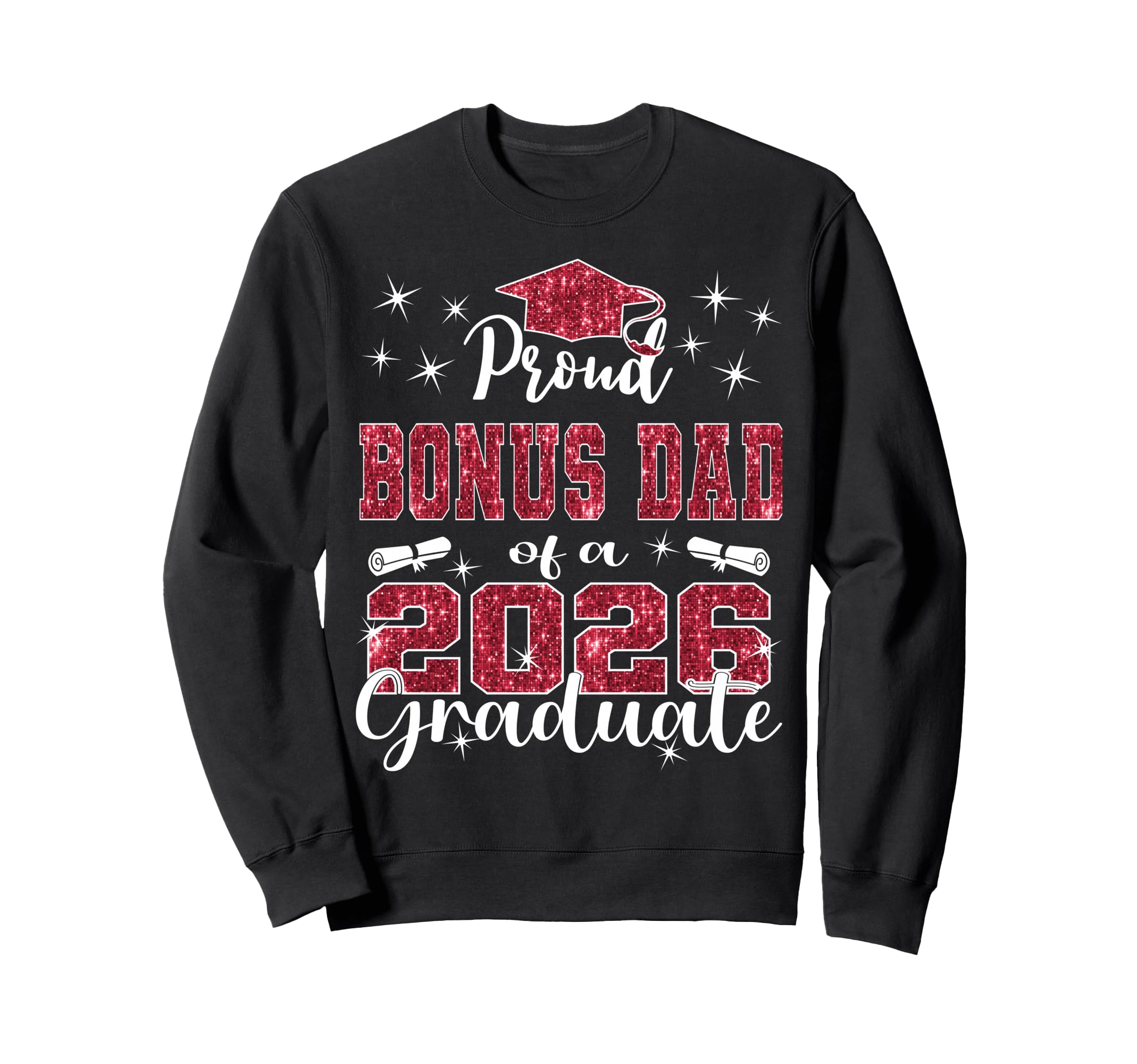 Super Proud Bonus Dad 2026 Graduate Sweatshirt - Novelty Apparel Men Women - T-Shirt, Sweatshirt, Hoodie