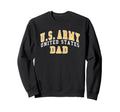 Army United States Military Dad Sweatshirt - Casual Everyday Wear Unisex - T-Shirt, Sweatshirt, Hoodie