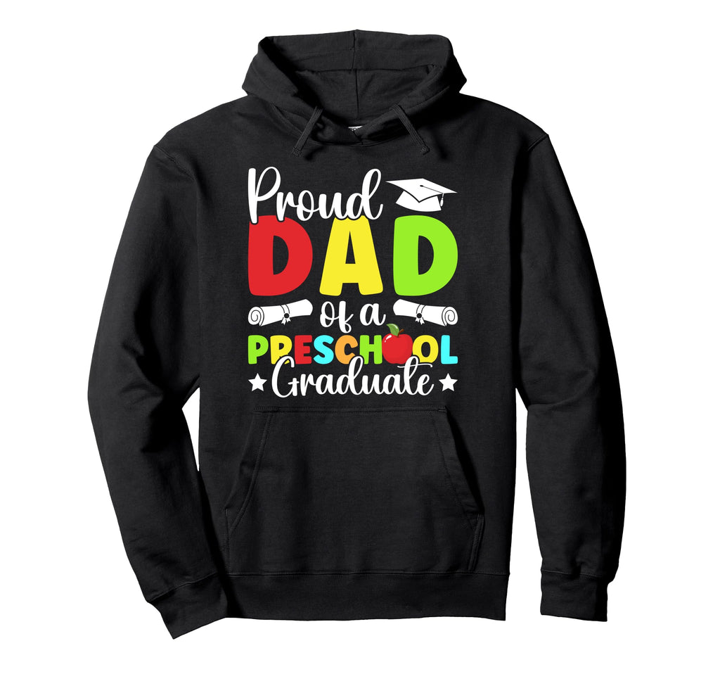 Dad Preschool Graduate Dad Preschool Hoodie - Unique Graphic Unisex - T-Shirt, Sweatshirt, Hoodie