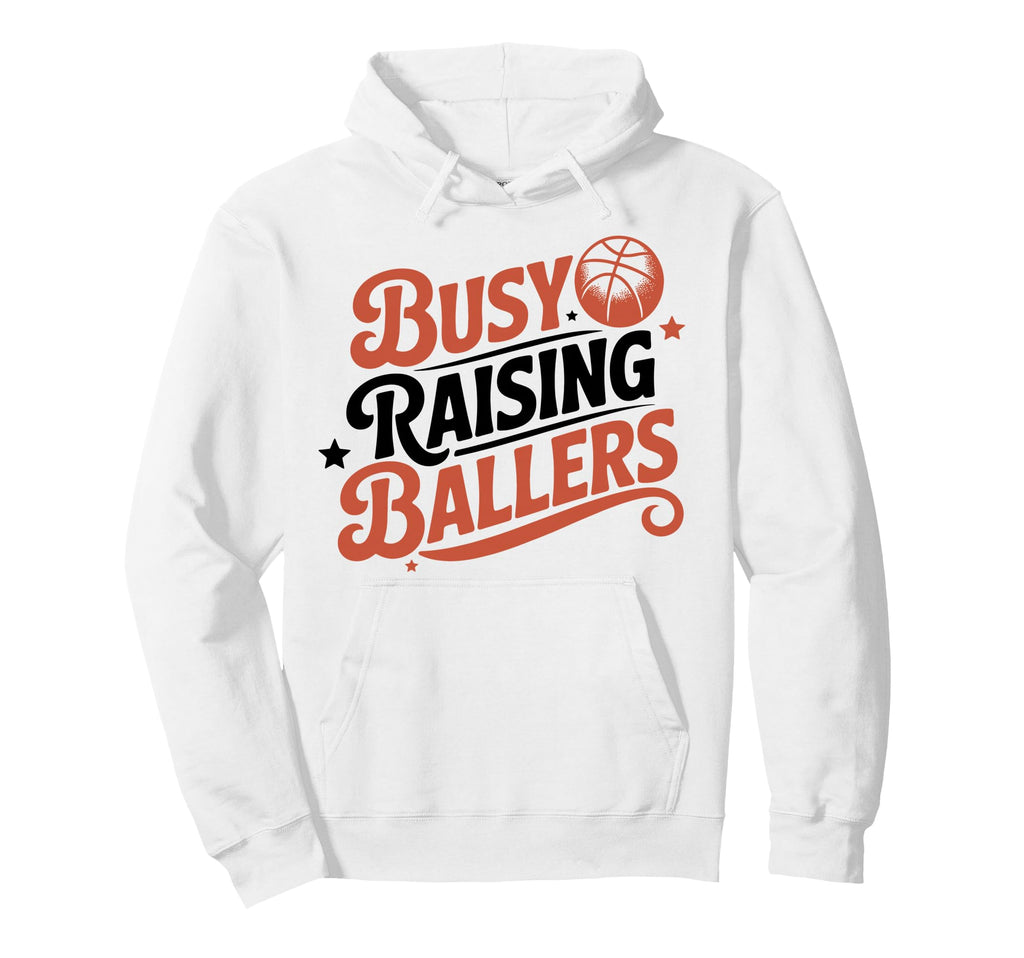 Busy Raising Ballers Funny Basketball Mom Hoodie - Trendy Graphic Unisex - T-Shirt, Sweatshirt, Hoodie