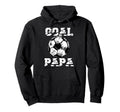 Goal Papa Funny Football Soccer Grandpa Hoodie - Custom Art Print Men Women - T-Shirt, Sweatshirt, Hoodie